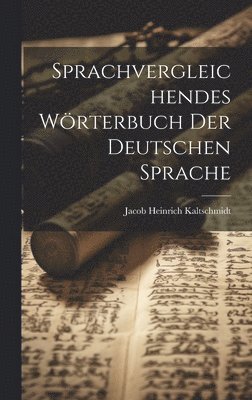 Sprachvergleichendes Wörterbuch der deutschen Sprache
