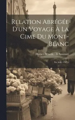 Horace-Bénédict de Saussure - Relation Abrégée D'un Voyage À La Cime Du Mont-blanc, Inbunden. Tillgänglighet: Lägg i varukorg