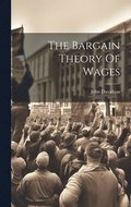 The Bargain Theory Of Wages