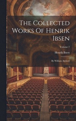 Henrik Ibsen - Collected Works Of Henrik Ibsen, Inbunden