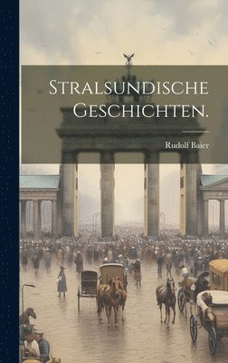 Rudolf Baier - Stralsundische Geschichten., Inbunden