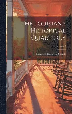 Louisiana Historical Society - Louisiana Historical Quarterly; Volume 3, Inbunden. Tillgänglighet: Lägg i varukorg