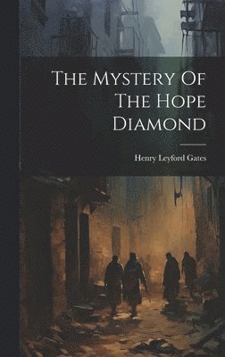 Henry Leyford Gates - Mystery Of The Hope Diamond, Inbunden
