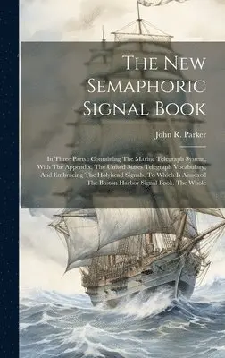 John R Parker - New Semaphoric Signal Book, Inbunden. Tillgänglighet: Lägg i varukorg