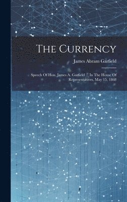 James Abram Garfield - Currency, Inbunden