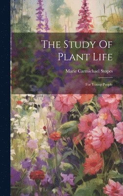 Marie Carmichael Stopes - Study Of Plant Life, Inbunden. Tillgänglighet: Lägg i varukorg