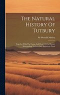 The Natural History Of Tutbury