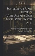 Schelling's und Hegel's Verhltniss zur Naturwissenschaft.