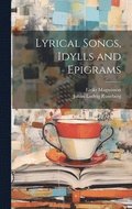Lyrical Songs, Idylls and Epigrams