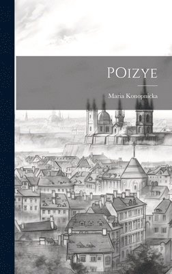 Maria Konopnicka - POizye, Inbunden
