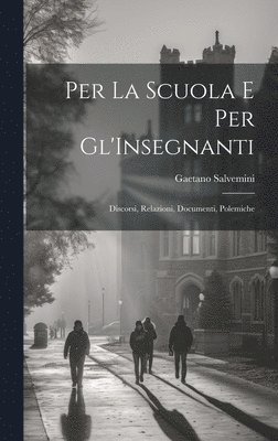Gaetano Salvemini - Per La Scuola E Per Gl'Insegnanti, Inbunden. Tillgänglighet: Lägg i varukorg