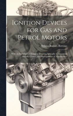 Selimo Romeo Bottone - Ignition Devices for Gas and Petrol Motors, Inbunden. Tillgänglighet: Lägg i varukorg