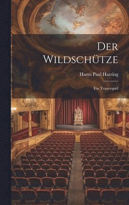 Harro Paul Harring - Wildschütze, Inbunden. Tillgänglighet: Tillfälligt slut