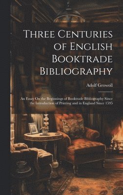 Adolf Growoll - Three Centuries of English Booktrade Bibliography, Inbunden. Tillgänglighet: Lägg i varukorg