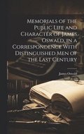 Memorials of the Public Life and Character of James Oswald, in a Correspondence With Distinguished Men of the Last Century
