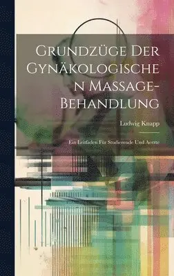 Grundzüge Der Gynäkologischen Massage-Behandlung
