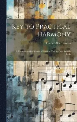 Homer Albert Norris - Key to Practical Harmony, Inbunden. Tillgänglighet: Lägg i varukorg