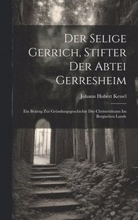 Selige Gerrich, Stifter Der Abtei Gerresheim