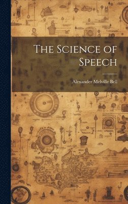 Alexander Melville Bell - Science of Speech, Inbunden. Tillgänglighet: Lägg i varukorg