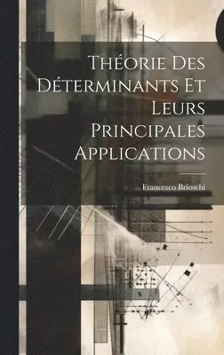 Francesco Brioschi - Théorie Des Déterminants Et Leurs Principales Applications, Inbunden. Tillgänglighet: Lägg i varukorg