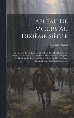 Gabriel Peignot - Tableau De Moeurs Au Dixième Siècle, Inbunden. Tillgänglighet: Lägg i varukorg
