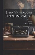 John Vanbrughs Leben Und Werke; Volume 7