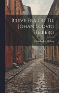 Breve Fra Og Til Johan Ludvig Heiberg