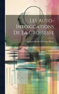Les Auto-Intoxications De La Grossesse