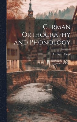 George Hempl - German Orthography and Phonology, Inbunden. Tillgänglighet: Lägg i varukorg