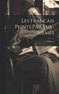 Les Francais Peints Par Eux-Mêmes; Volume 6