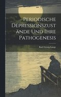 Periodische Depressionszustnde Und Ihre Pathogenesis