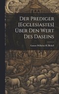 Prediger [Ecclesiastes] Über Den Wert Des Daseins