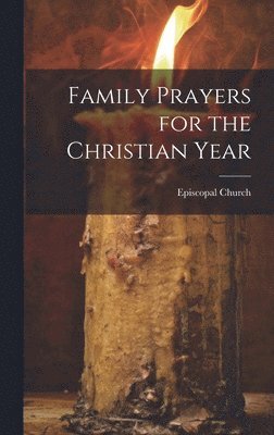 Family Prayers for the Christian Year