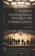 Droit International Appliqué Aux Guerres Civiles