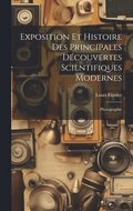 Exposition Et Histoire Des Principales Découvertes Scientifiques Modernes