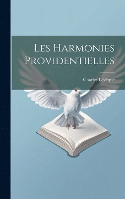Charles Lévêque - Les Harmonies Providentielles, Inbunden