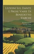 Lezioni Sul Dante E Prose Varie Di Benedetto Varchi