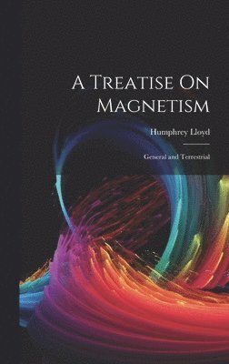 Humphrey Lloyd - Treatise On Magnetism, Inbunden. Tillgänglighet: Tillfälligt slut