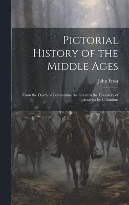 Pictorial History of the Middle Ages