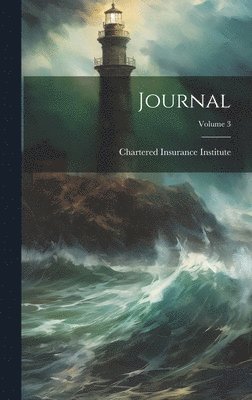 Chartered Insurance Institute - Journal; Volume 3, Inbunden