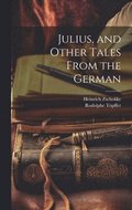 Julius, and Other Tales From the German