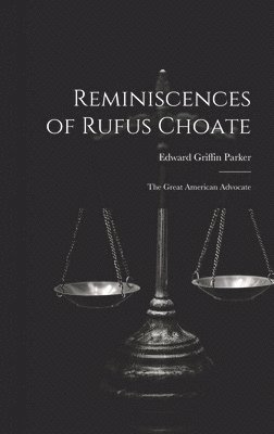 Reminiscences of Rufus Choate