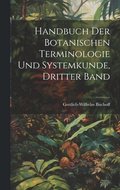 Handbuch der Botanischen Terminologie und Systemkunde, Dritter Band