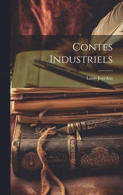 Louis Jourdan - Contes Industriels, Inbunden. Tillgänglighet: Lägg i varukorg
