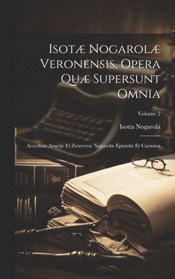 Isotta Nogarola - Isotæ Nogarolæ Veronensis, Opera Quæ Supersunt Omnia, Inbunden