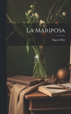 Narcís Oller - Mariposa, Inbunden
