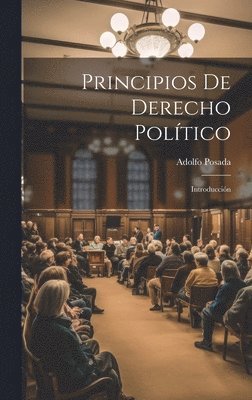 Adolfo Posada - Principios De Derecho Político, Inbunden. Tillgänglighet: Tillfälligt slut