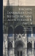 Kirchen, Denkmler Und Bestattungsanlagen, Volume 8, part 4