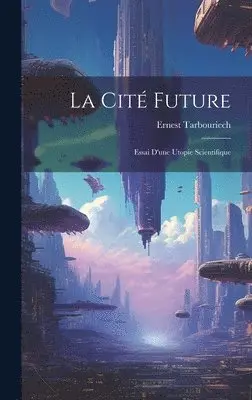 Ernest Tarbouriech - Cité Future, Inbunden. Tillgänglighet: Tillfälligt slut