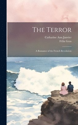 Félix Gras, Catharine Ann Janvier - Terror, Inbunden